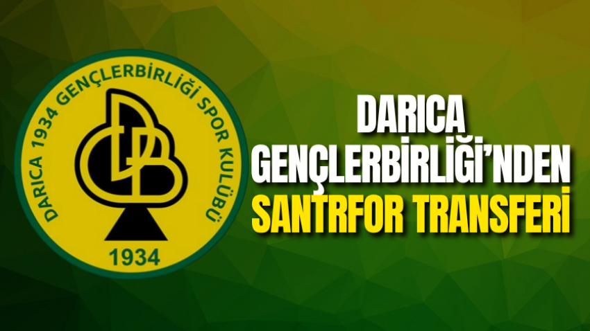 Darıca Gençlerbirliği’nden santrfor transferi