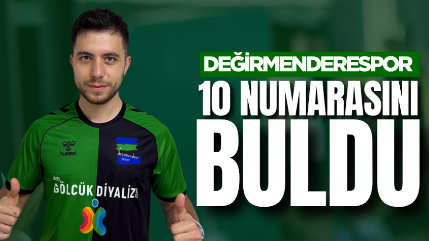 Değirmenderespor 10 numarasını buldu