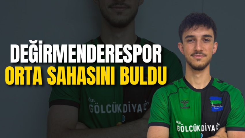 Değirmenderespor orta sahasını buldu