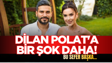 Dilan Polat'a bir şok daha! Bu sefer başka...