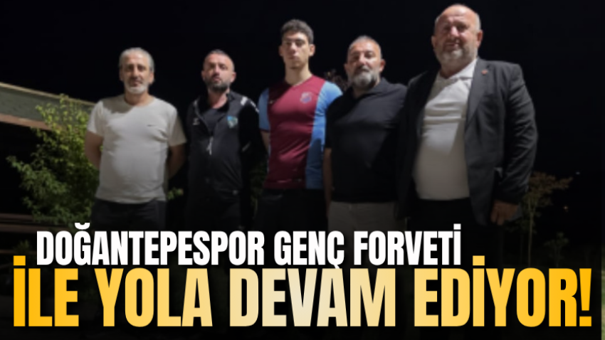 Doğantepespor genç forveti ile yola devam ediyor!