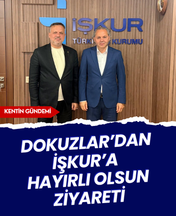 Dokuzlar’dan İŞKUR’a hayırlı olsun ziyareti