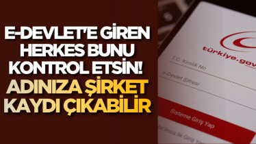 e-Devlet'e giren herkes bunu kontrol etsin! Adınıza şirket kaydı çıkabilir