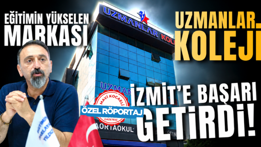 Eğitimin yükselen markası Uzmanlar Koleji, İzmit’e başarı getirdi!