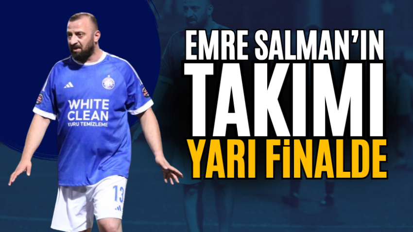 Emre Salman’ın takımı yarı finalde