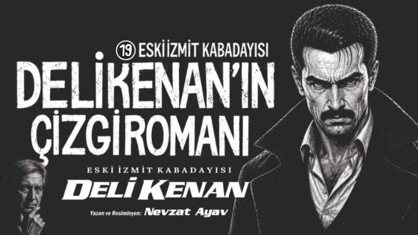 Eski İzmit kabadayısı Deli Kenan’ın çizgi romanı (19)