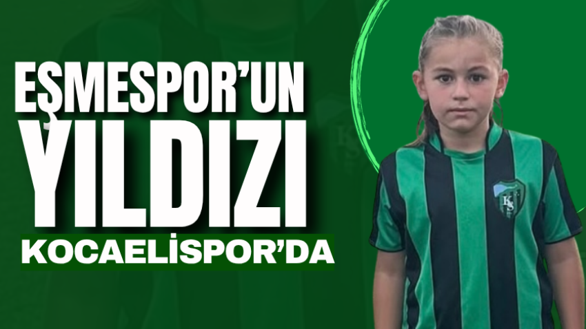 Eşmespor’un yıldızı Kocaelispor’da