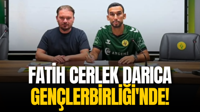 Fatih Cerlek Darıca Gençlerbirliği'nde!