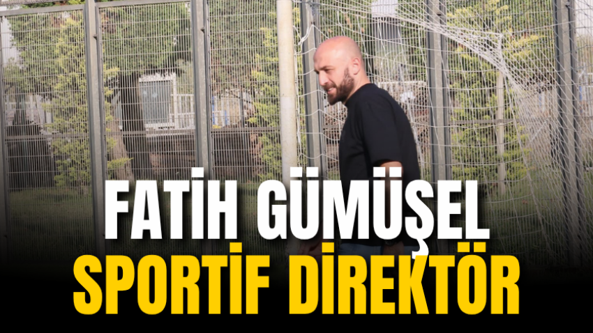 Fatih Gümüşel sportif direktör