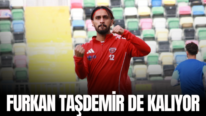 Furkan Taşdemir de kalıyor