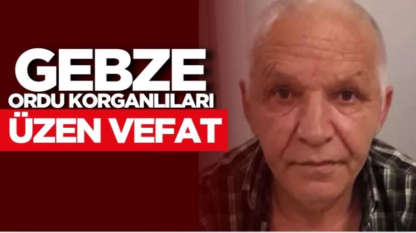 Gebze Ordu Korganlıları üzen vefat