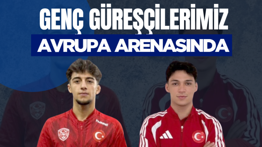 Genç güreşçilerimiz Avrupa arenasında