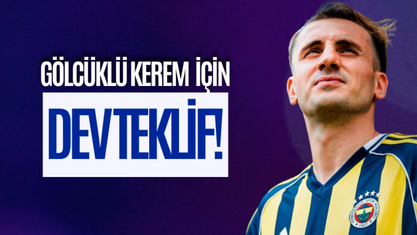 Gölcüklü Kerem Aktürkoğlu için dev teklif!