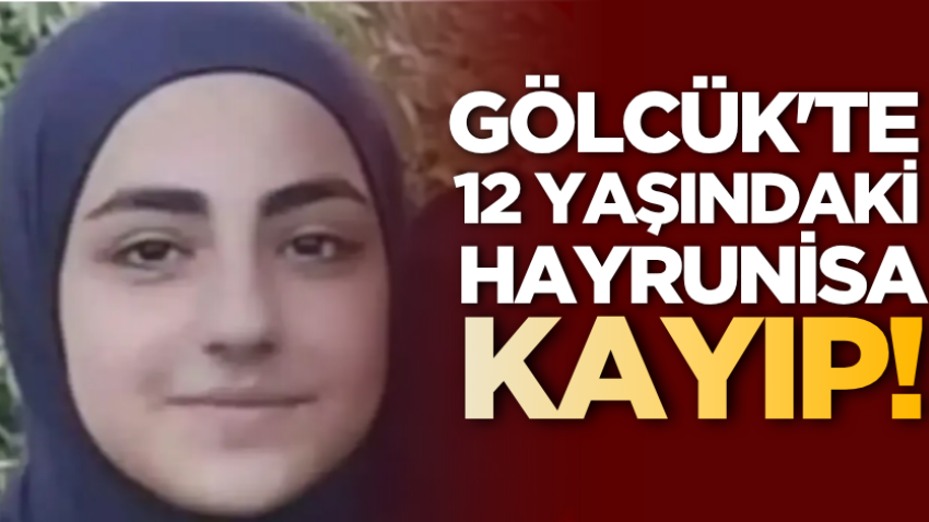 Gölcük'te 12 yaşındaki Hayrunisa kayıp!