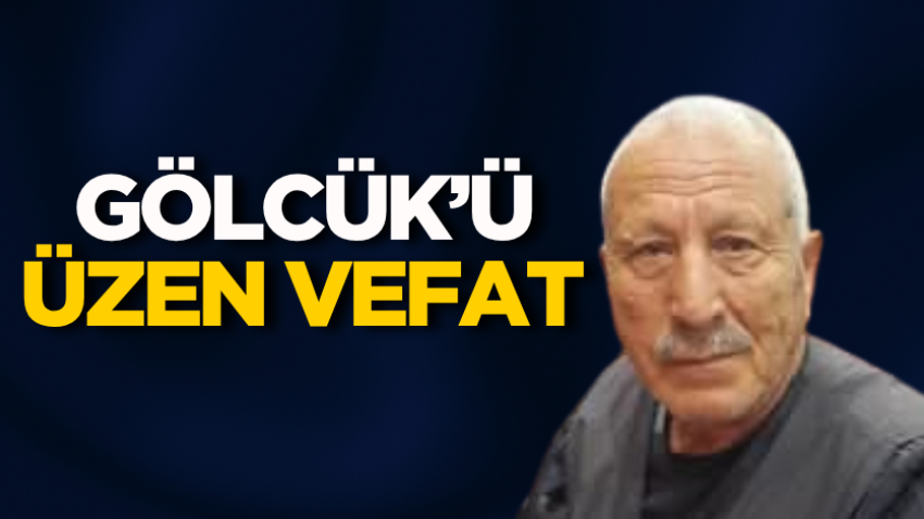 Gölcük’ü üzen vefat 