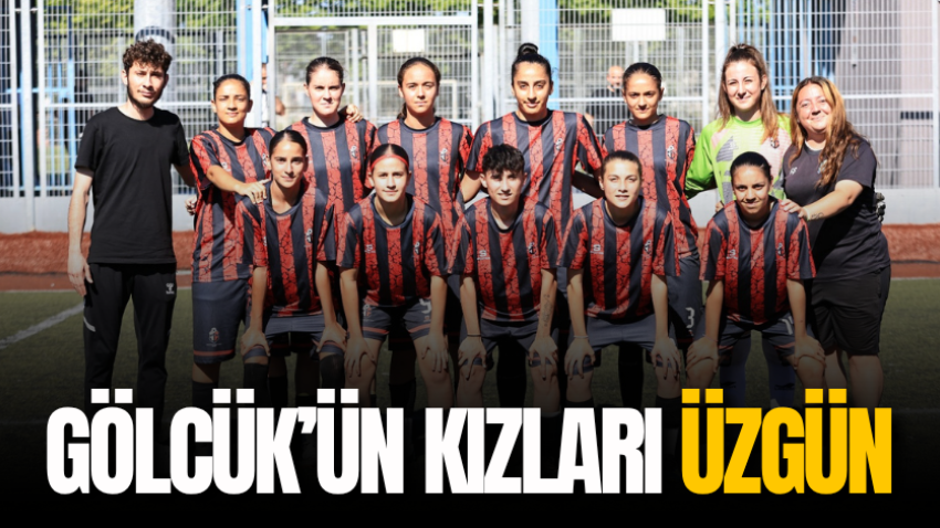 Gölcük’ün kızları üzgün