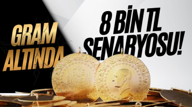 Gram altında 8 bin TL senaryosu!