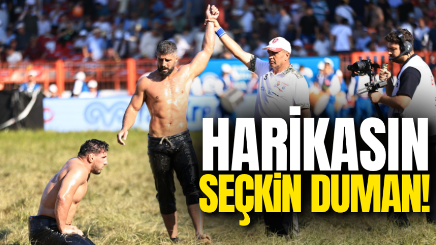 Harikasın Seçkin Duman!