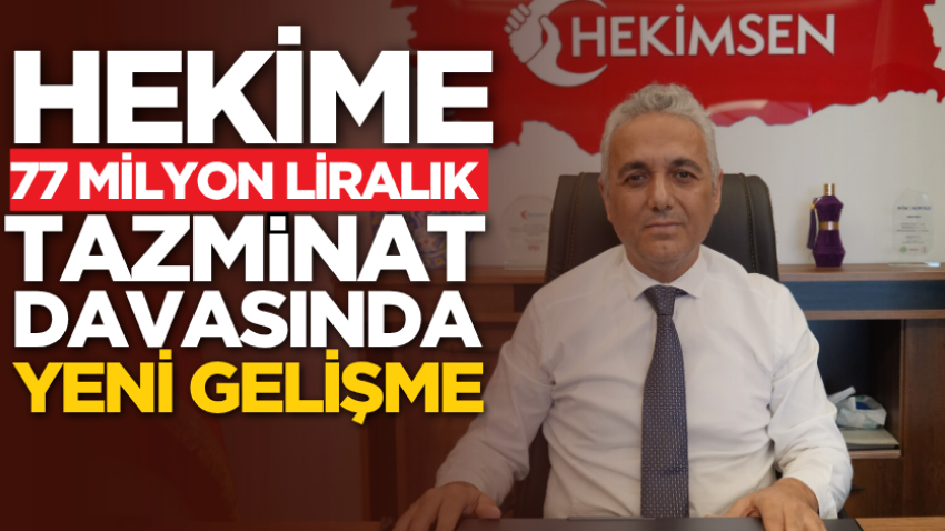 Hekime 77 milyon liralık tazminat davasında yeni gelişme
