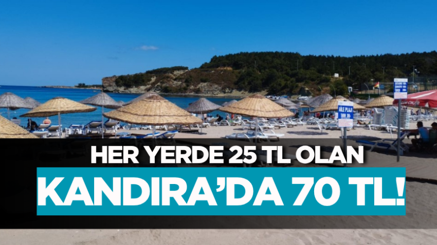 Her yerde 25 TL olan Kandıra’da 70 TL!