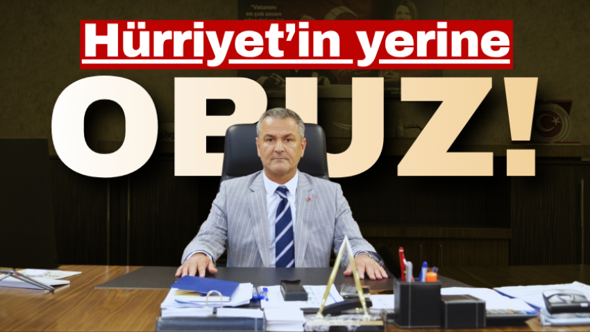 Hürriyet’in yerine Obuz! 
