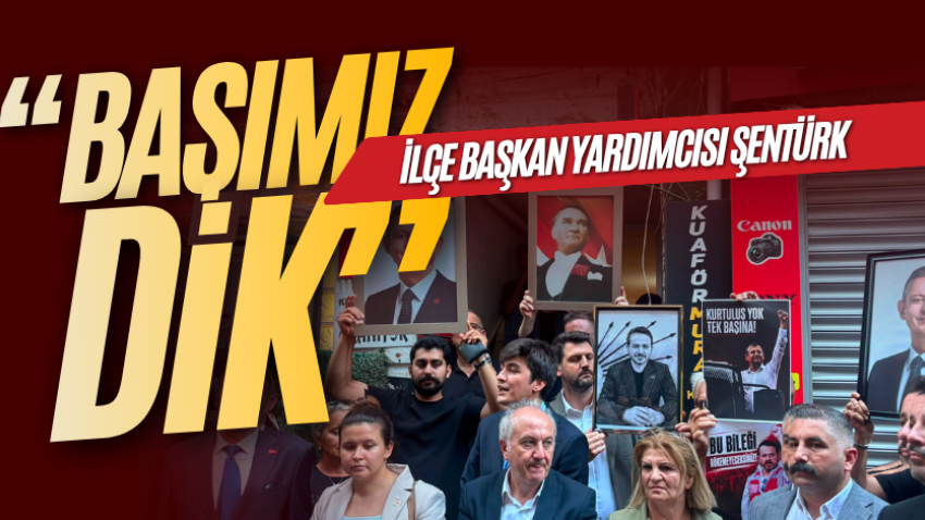 İlçe Başkan Yardımcısı Şentürk: “Başımız dik”