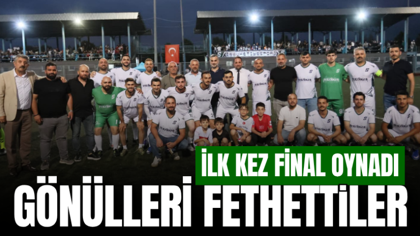 İlk kez final oynadı gönülleri fethettiler