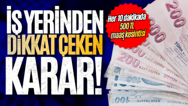 İş yerinden dikkat çeken karar!