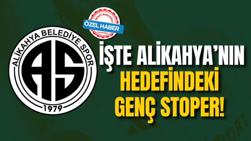 İşte Alikahya’nın hedefindeki genç stoper! 