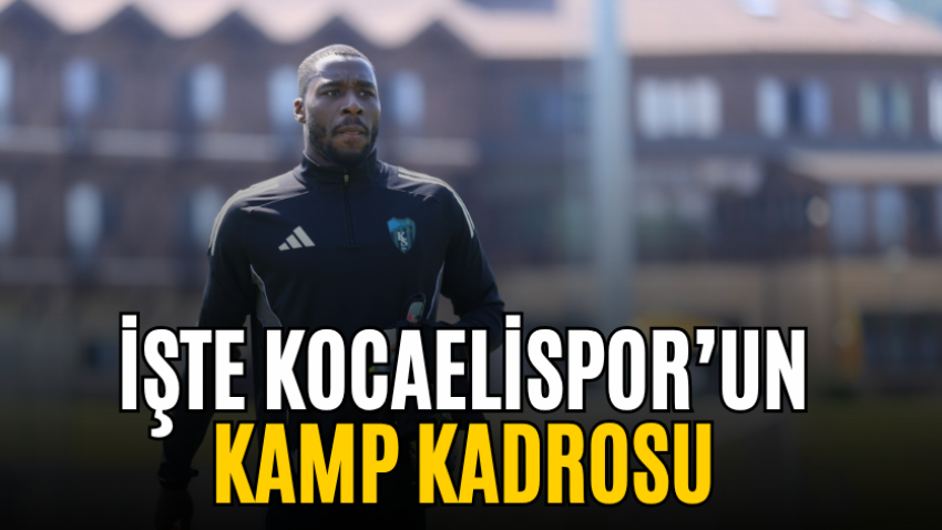 İşte Kocaelispor’un kamp kadrosu