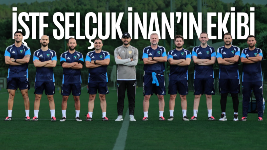 İşte Selçuk İnan’ın ekibi