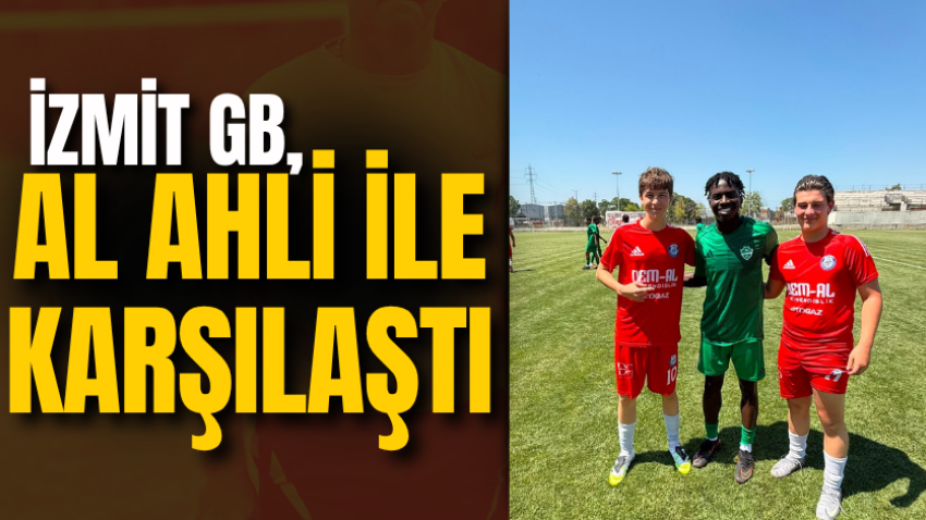 İzmit GB, Al Ahli ile karşılaştı