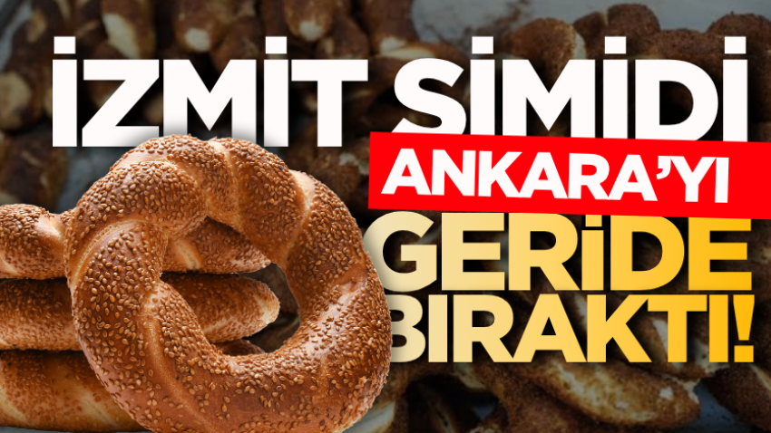 İzmit simidi Ankara’yı geride bıraktı! 