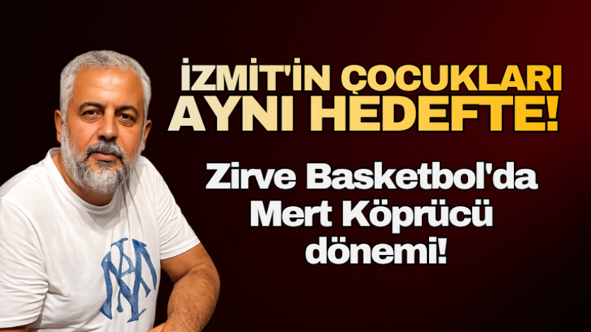İzmit'in çocukları aynı hedefte! Zirve Basketbol'da Mert Köprücü dönemi!
