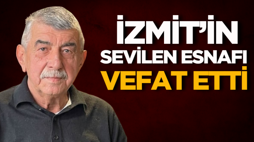 İzmit’in sevilen esnafı vefat etti