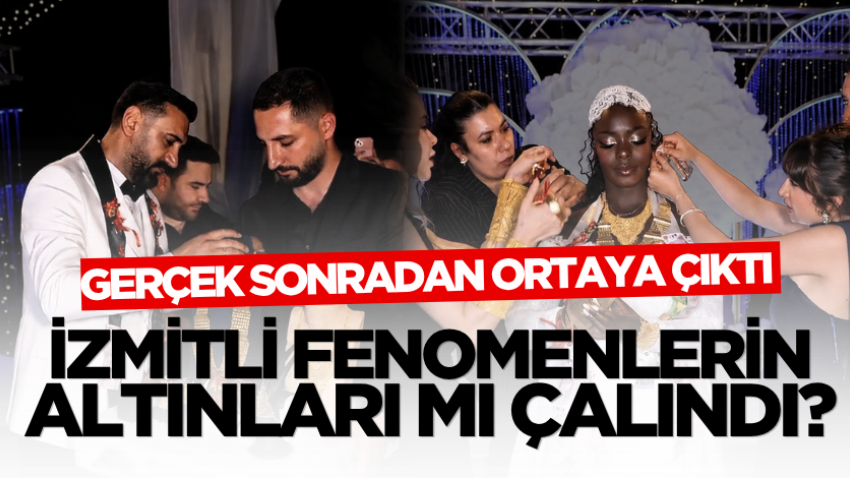 İzmitli fenomenlerin altınları mı çalındı? Gerçek sonradan ortaya çıktı 