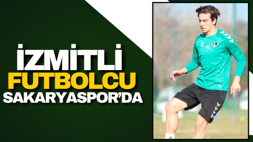 İzmitli futbolcu Sakaryaspor’da