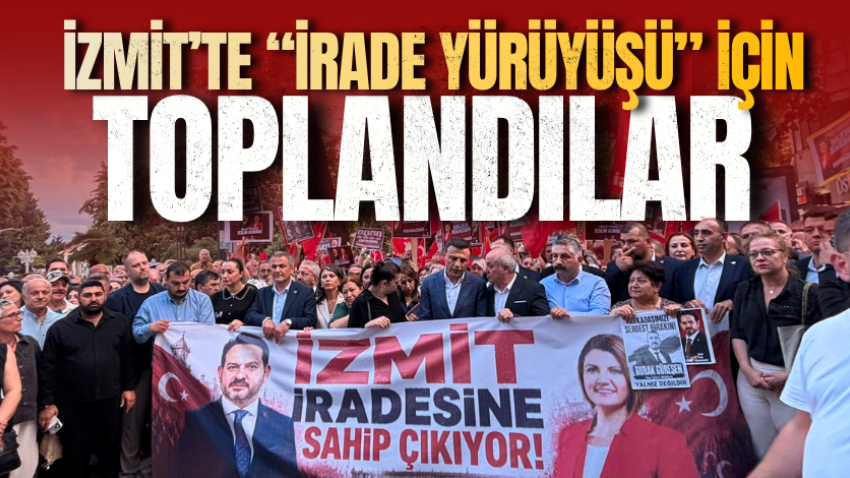 İzmit’te “İrade Yürüyüşü” için toplandılar