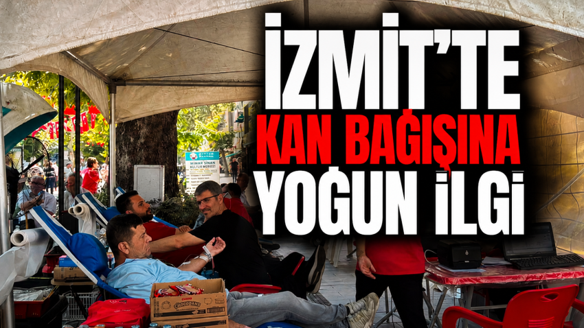 İzmit’te kan bağışına yoğun ilgi