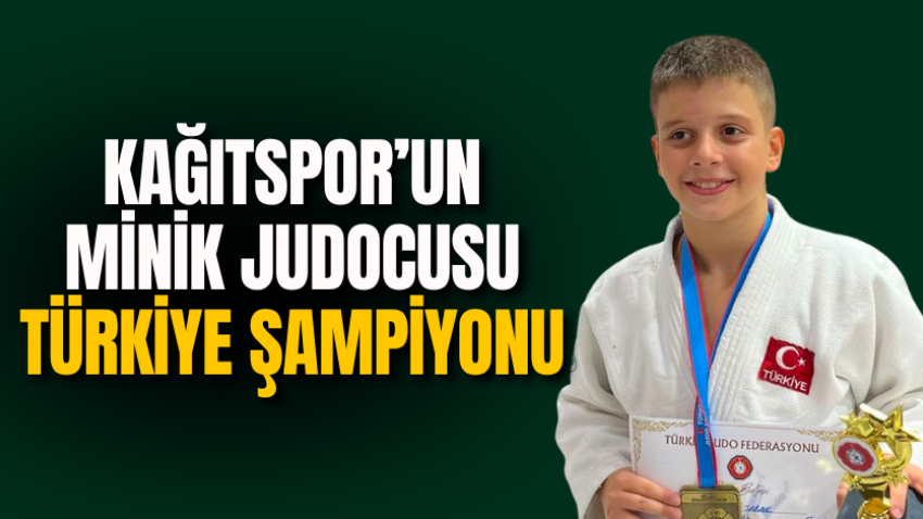 Kağıtspor’un minik judocusu Türkiye Şampiyonu