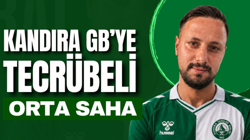 Kandıra GB’ye tecrübeli orta saha
