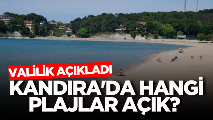 Kandıra'da hangi plajlar açık? Valilik açıkladı