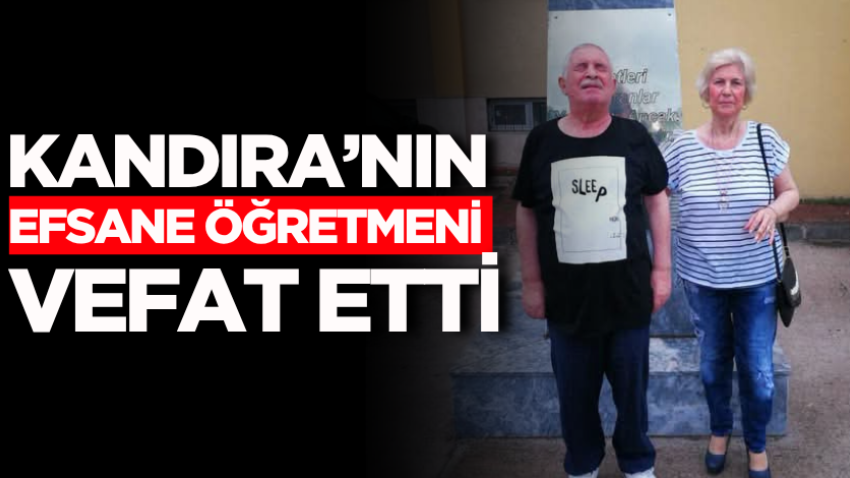 Kandıra’nın efsane öğretmeni vefat etti