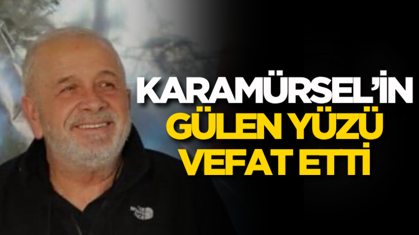 Karamürsel’in gülen yüzü vefat etti