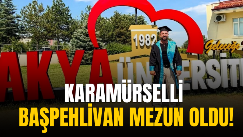 Karamürselli başpehlivan mezun oldu!