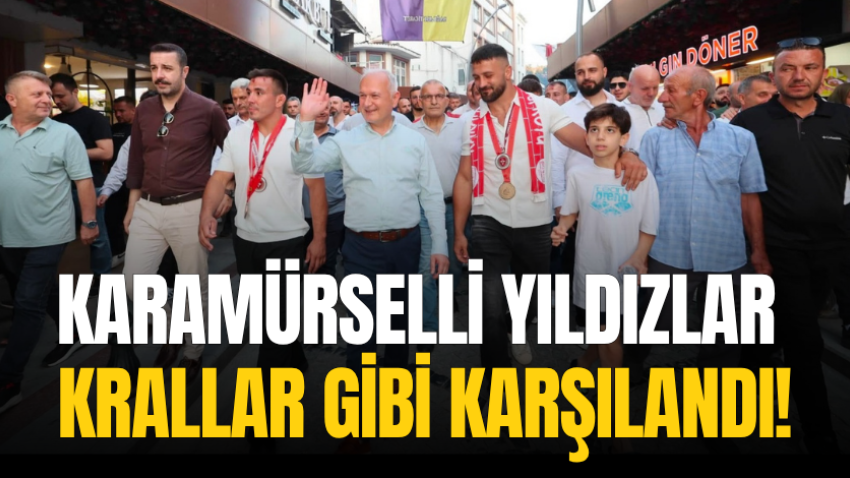 Karamürselli YILDIZLAR krallar gibi karşılandı!
