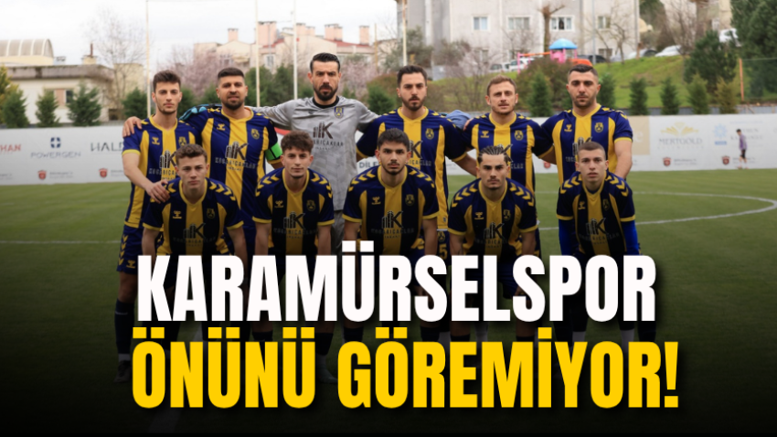 Karamürselspor önünü göremiyor!