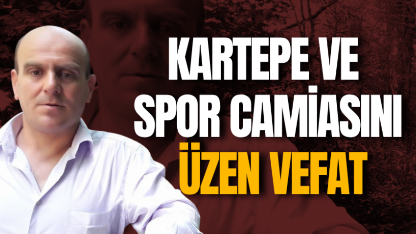 Kartepe ve spor camiasını üzen vefat