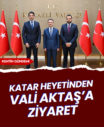 Katar heyetinden Vali Aktaş’a ziyaret