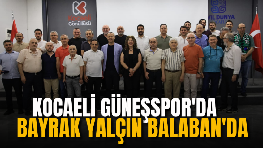 Kocaeli Güneşspor'da bayrak Yalçın Balaban'da